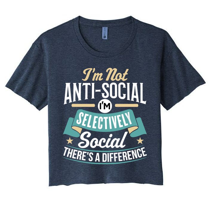 Not Antisocial, Sarcastic Humor, Sarcasm Women's Crop Top Tee