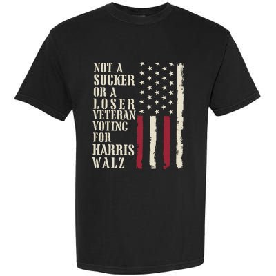 Not A Sucker Or A Loser Veterans Voting For Harris Walz 2024 Garment-Dyed Heavyweight T-Shirt