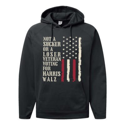 Not A Sucker Or A Loser Veterans Voting For Harris Walz 2024 Performance Fleece Hoodie