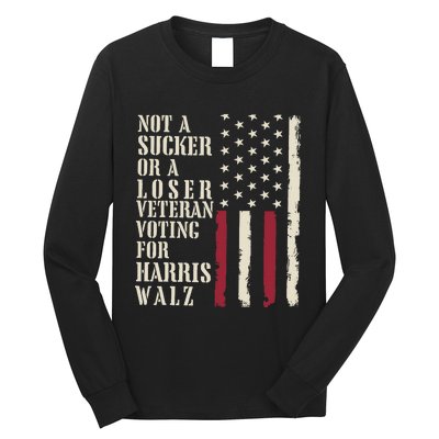 Not A Sucker Or A Loser Veterans Voting For Harris Walz 2024 Long Sleeve Shirt