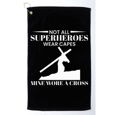 Not All Superheros Wear Capes Mine Wore A Cross Platinum Collection Golf Towel