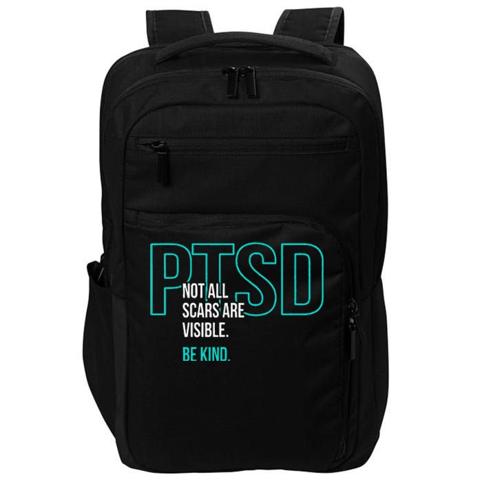 Not All Scars Are Visible. Be Kind. PTSD Awareness Month Impact Tech Backpack