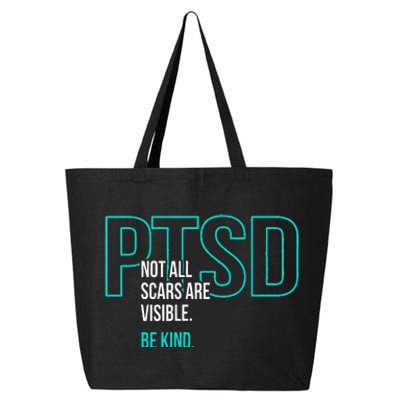 Not All Scars Are Visible. Be Kind. PTSD Awareness Month 25L Jumbo Tote