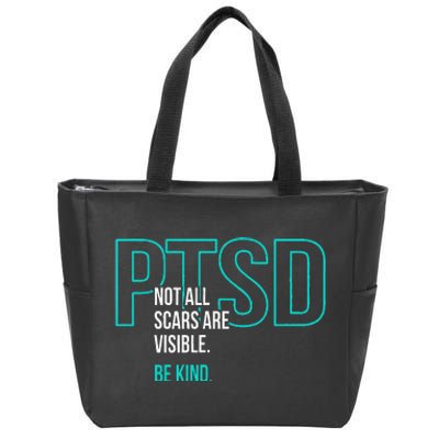 Not All Scars Are Visible. Be Kind. PTSD Awareness Month Zip Tote Bag