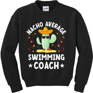 Nacho Average Swimming Coach Mexican Swimming Coach Humor Kids Sweatshirt