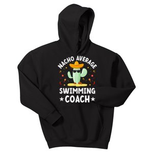 Nacho Average Swimming Coach Mexican Swimming Coach Humor Kids Hoodie