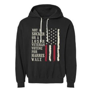 Not A Sucker Or A Loser Veterans Voting For Harris Walz 2024 Garment-Dyed Fleece Hoodie