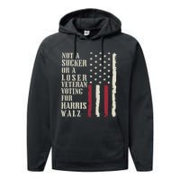 Not A Sucker Or A Loser Veterans Voting For Harris Walz 2024 Performance Fleece Hoodie