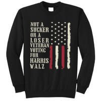 Not A Sucker Or A Loser Veterans Voting For Harris Walz 2024 Tall Sweatshirt