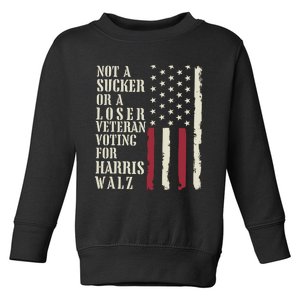 Not A Sucker Or A Loser Veterans Voting For Harris Walz 2024 Toddler Sweatshirt