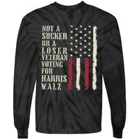 Not A Sucker Or A Loser Veterans Voting For Harris Walz 2024 Tie-Dye Long Sleeve Shirt