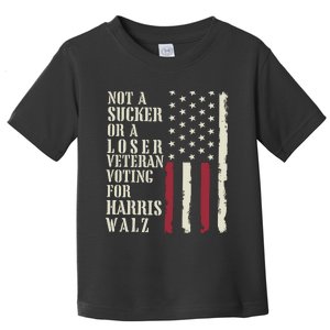 Not A Sucker Or A Loser Veterans Voting For Harris Walz 2024 Toddler T-Shirt