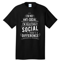 Not Antisocial Selectively Social Tall T-Shirt