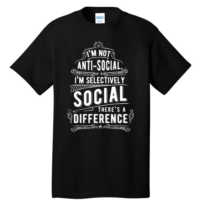 Not Antisocial Selectively Social Tall T-Shirt