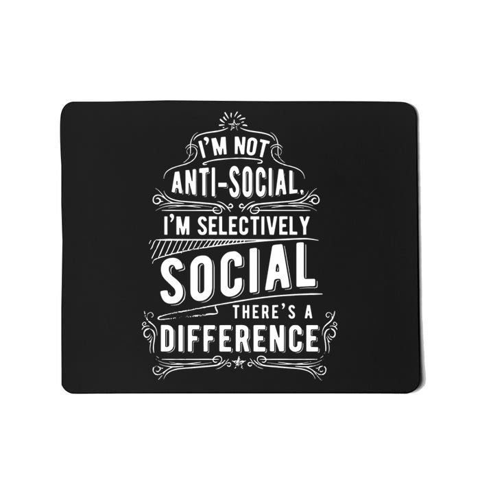 Not Antisocial Selectively Social Mousepad