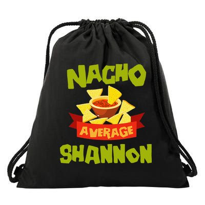 NACHO AVERAGE SHANNON Funny Birthday Personalized Name Gift Drawstring Bag