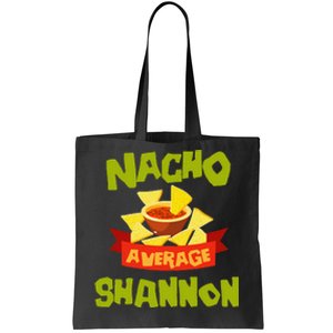 NACHO AVERAGE SHANNON Funny Birthday Personalized Name Gift Tote Bag