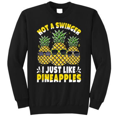 Not A Swinger I Just Like Pineapples Cool Pienapples Outfit Sweatshirt