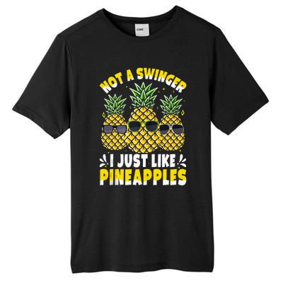 Not A Swinger I Just Like Pineapples Cool Pienapples Outfit Tall Fusion ChromaSoft Performance T-Shirt