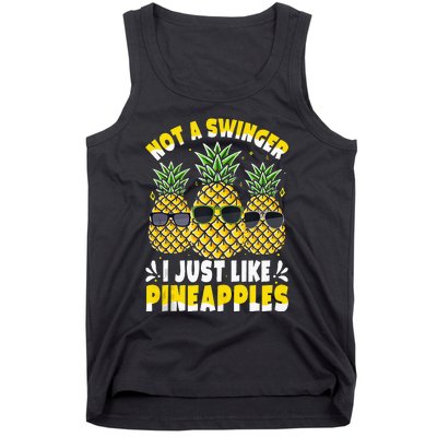 Not A Swinger I Just Like Pineapples Cool Pienapples Outfit Tank Top