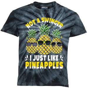 Not A Swinger I Just Like Pineapples Cool Pienapples Outfit Kids Tie-Dye T-Shirt