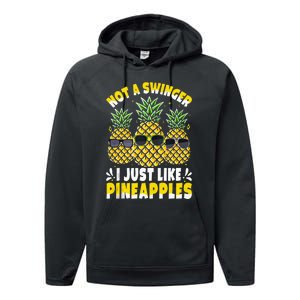 Not A Swinger I Just Like Pineapples Cool Pienapples Outfit Performance Fleece Hoodie