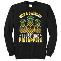 Not A Swinger I Just Like Pineapples Cool Pienapples Outfit Sweatshirt