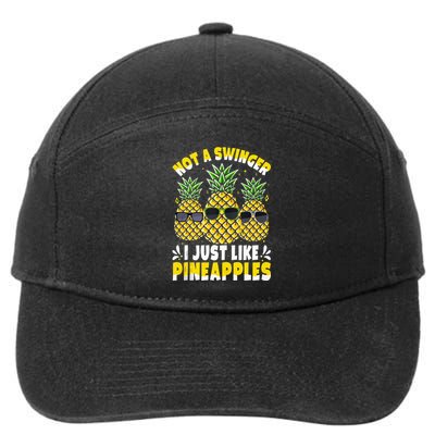 Not A Swinger I Just Like Pineapples Cool Pienapples Outfit 7-Panel Snapback Hat