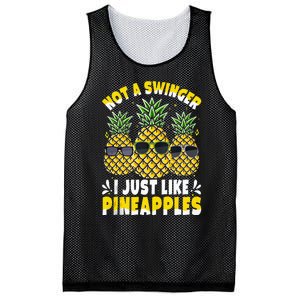 Not A Swinger I Just Like Pineapples Cool Pienapples Outfit Mesh Reversible Basketball Jersey Tank