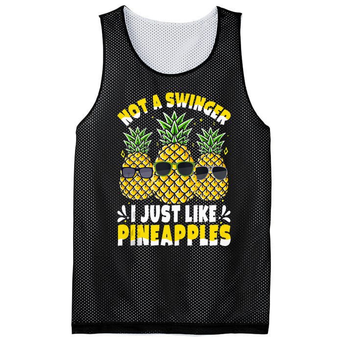 Not A Swinger I Just Like Pineapples Cool Pienapples Outfit Mesh Reversible Basketball Jersey Tank