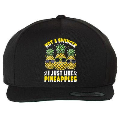 Not A Swinger I Just Like Pineapples Cool Pienapples Outfit Wool Snapback Cap