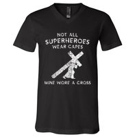 Not All Superheroes Wear Capes Mine Wore A Cross V-Neck T-Shirt