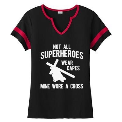 Not All Superheroes Wear Capes Mine Wore A Crosss Ladies Halftime Notch Neck Tee