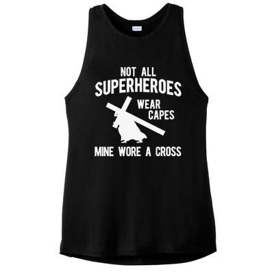 Not All Superheroes Wear Capes Mine Wore A Crosss Ladies PosiCharge Tri-Blend Wicking Tank