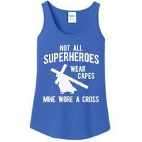 Not All Superheroes Wear Capes Mine Wore A Crosss Ladies Essential Tank