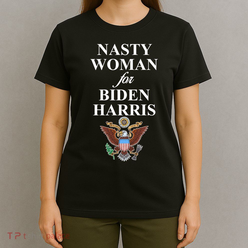 Nasty Woman For Biden Harris Eagle Logo T-Shirt