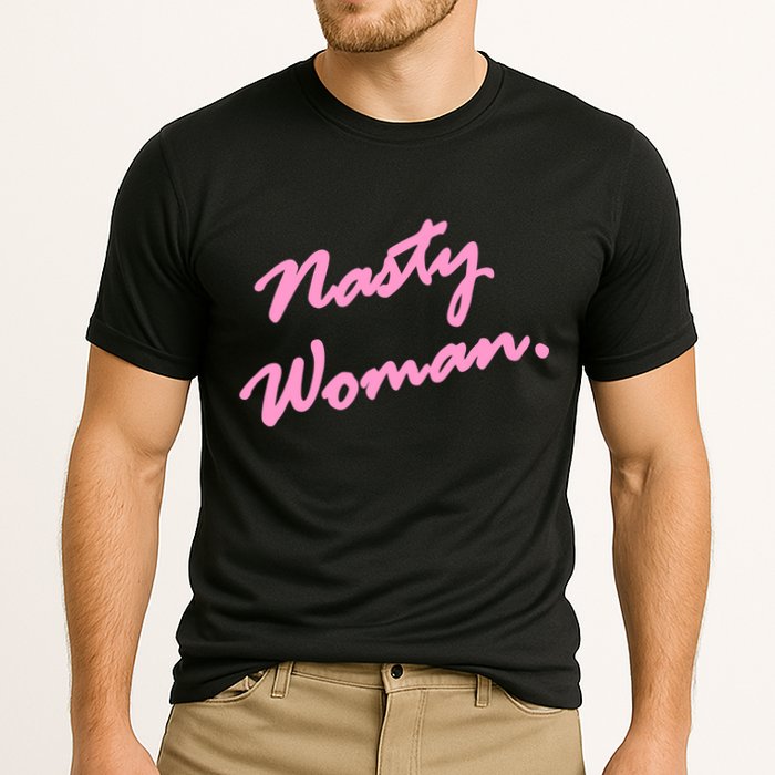 Nasty Woman Pink Script Hillary Clinton Cooling Performance Crew T-Shirt