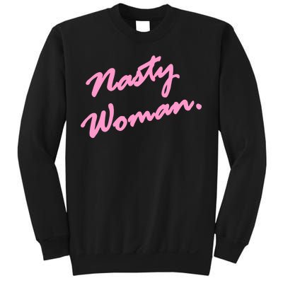 Nasty Woman Pink Script Hillary Clinton Sweatshirt