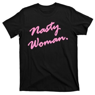 Nasty Woman Pink Script Hillary Clinton T-Shirt