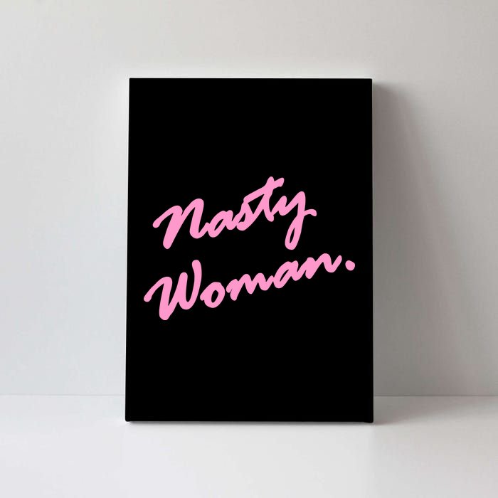 Nasty Woman Pink Script Hillary Clinton Canvas