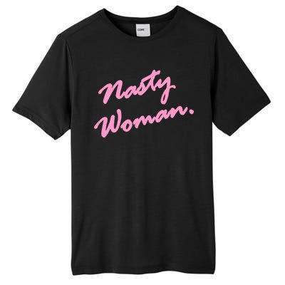 Nasty Woman Pink Script Hillary Clinton Tall Fusion ChromaSoft Performance T-Shirt