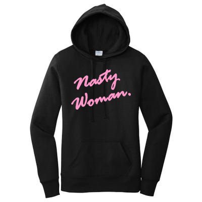 Nasty Woman Pink Script Hillary Clinton Women's Pullover Hoodie