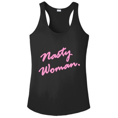 Nasty Woman Pink Script Hillary Clinton Ladies PosiCharge Competitor Racerback Tank