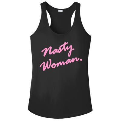 Nasty Woman Pink Script Hillary Clinton Ladies PosiCharge Competitor Racerback Tank