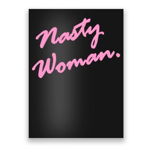 Nasty Woman Pink Script Hillary Clinton Poster