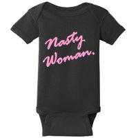 Nasty Woman Pink Script Hillary Clinton Baby Bodysuit
