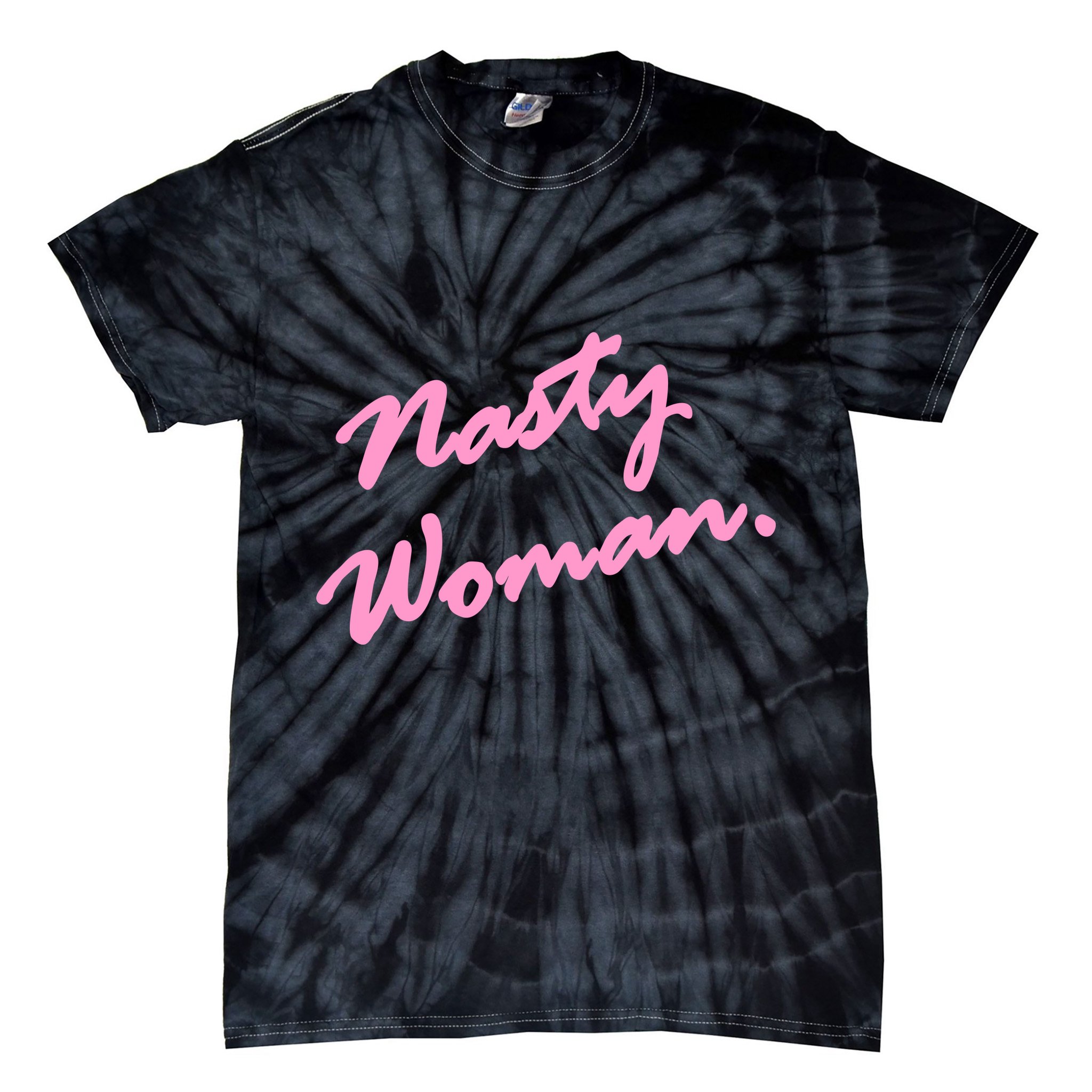 Nasty Woman Pink Script Hillary Clinton Tie-Dye T-Shirt
