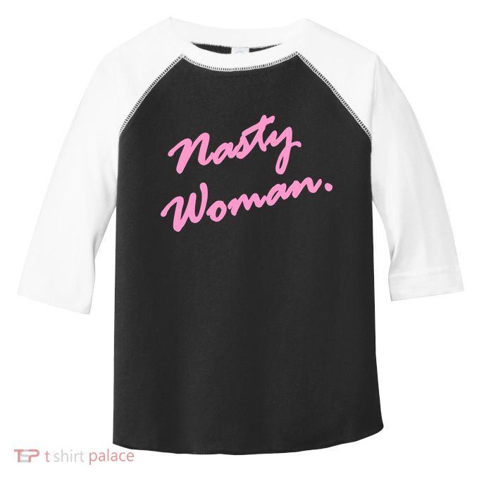 Nasty Woman Pink Script Hillary Clinton Toddler Fine Jersey T-Shirt