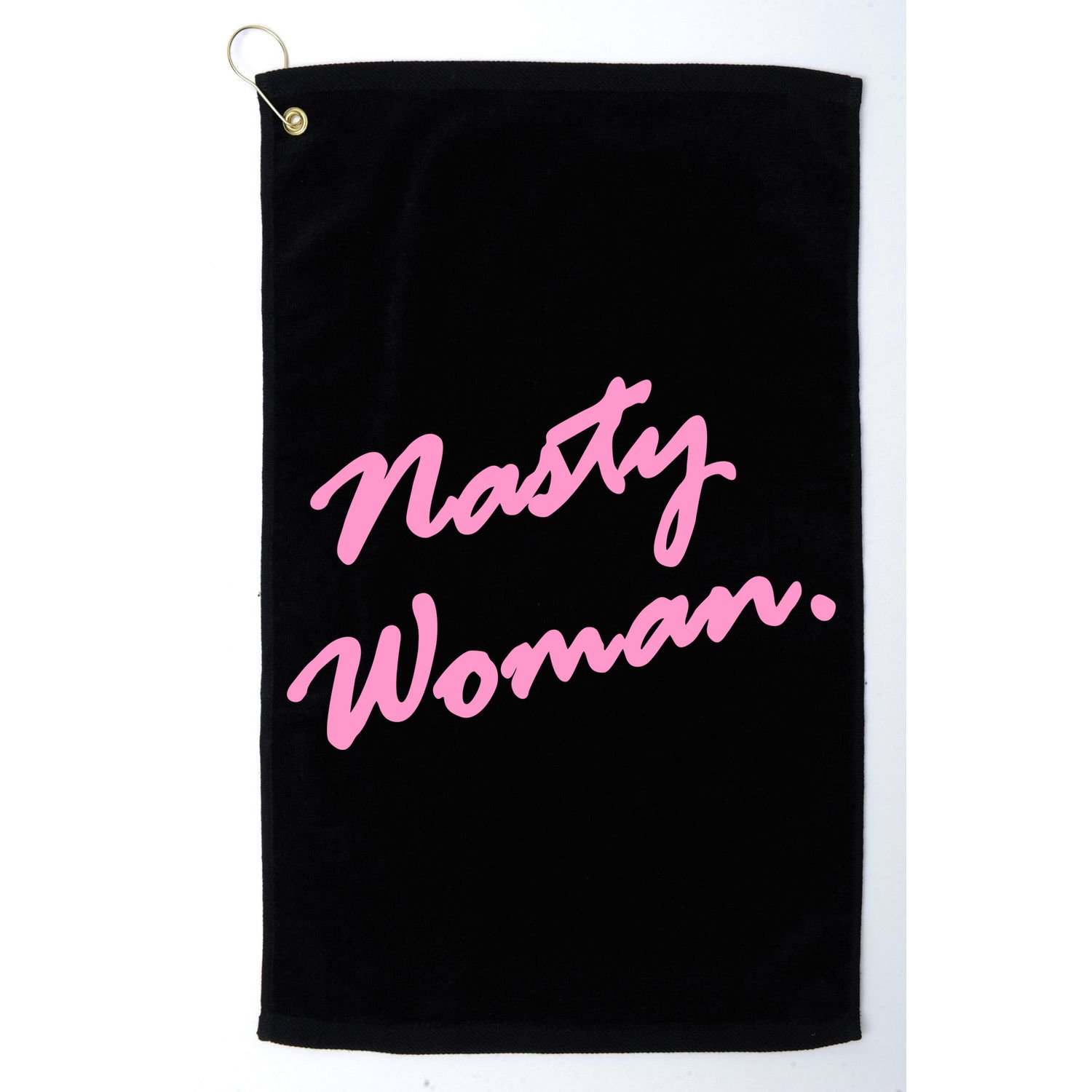 Nasty Woman Pink Script Hillary Clinton Golf Towel
