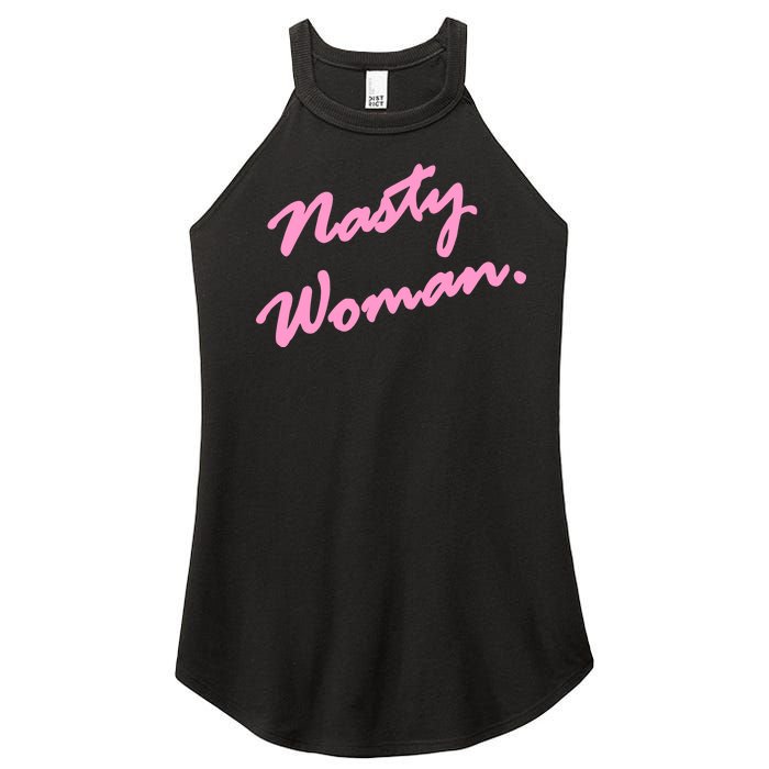 Nasty Woman Pink Script Hillary Clinton Women’s Perfect Tri Rocker Tank